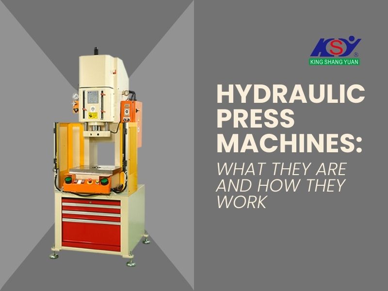 Hydraulic Press Machines: What They Are and How They Work